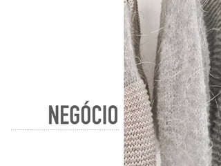 NEGÓCIO
 