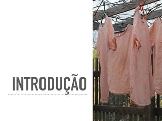 INTRODUÇÃO
 