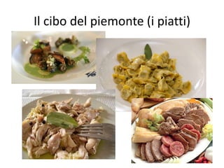 Il cibo del piemonte (i piatti)
 