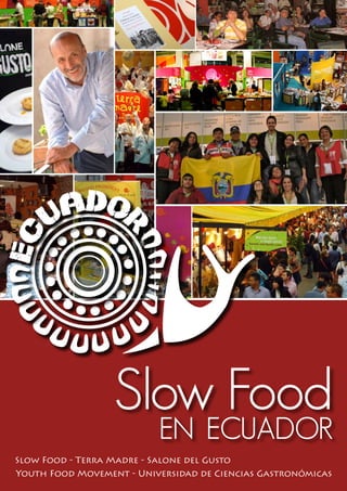 Slow Food - Terra Madre - Salone del Gusto
Youth Food Movement - Universidad de Ciencias Gastronómicas
 