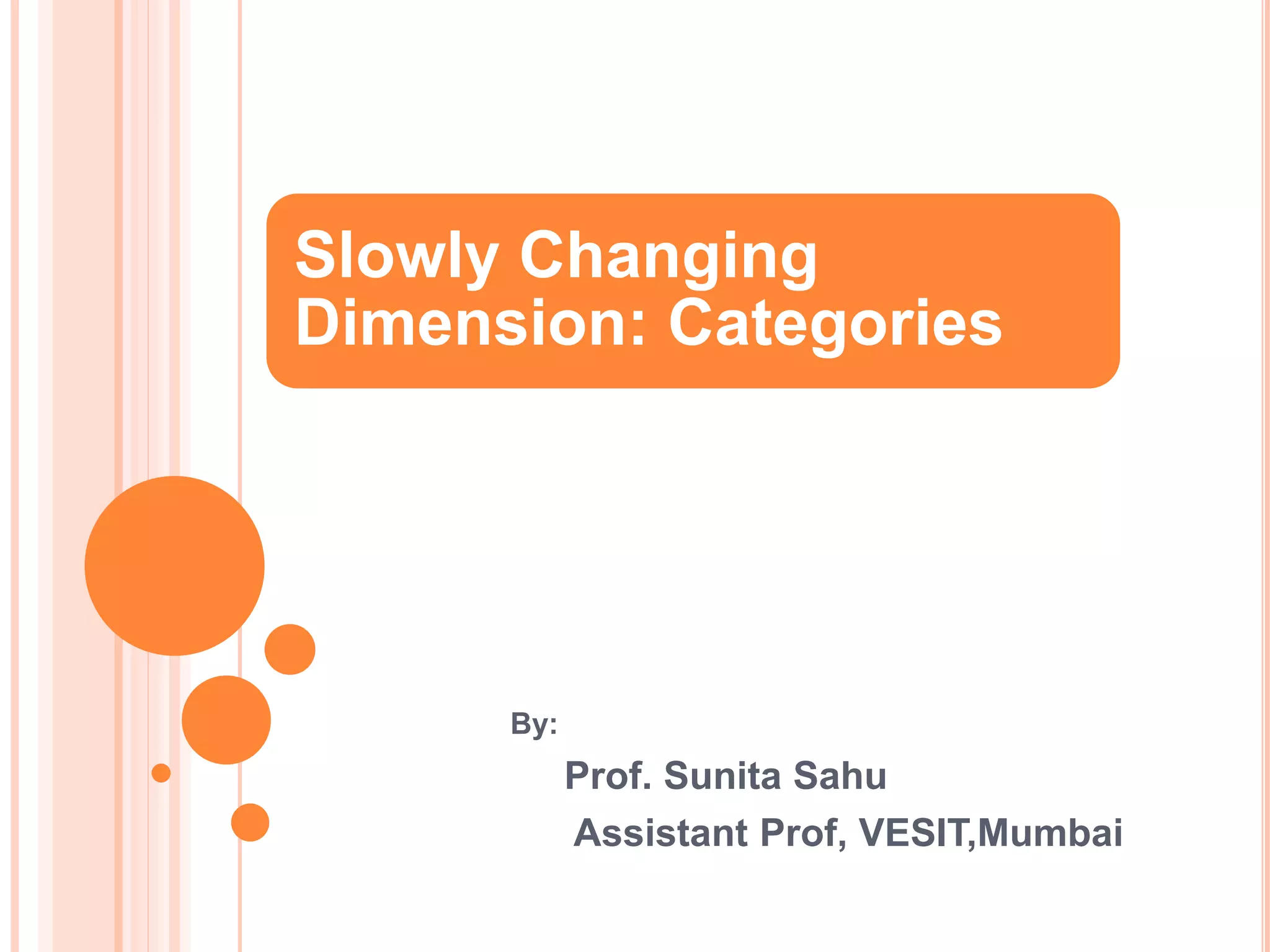 Slowly changing dimension PPT