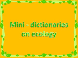 Mini-dictionaries on ecology