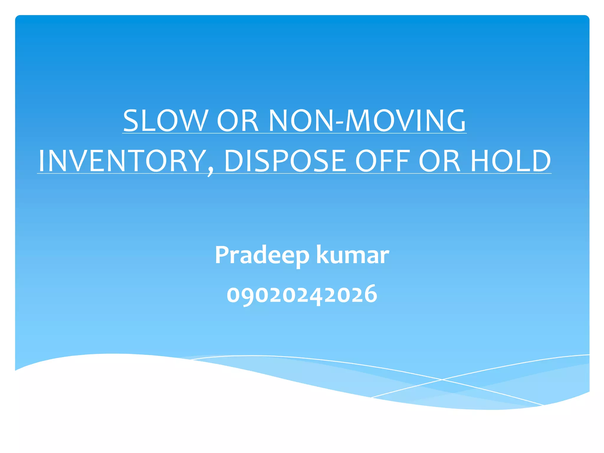 Slow Or Non Moving Inventory, Dispose Off Or PPT