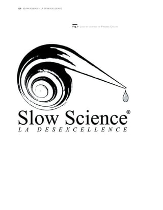 128 Slow Science – La désexcellence




                                      Fig.1 • Logo by courtesy of Frédéric Chaltin.
 