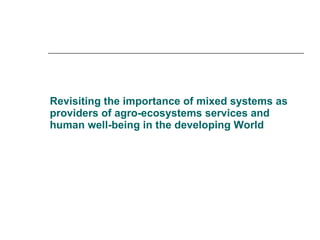 Drivers of change in crop-livestock systems and their potential impacts on agro-ecosystems services and human well-being to 2030
