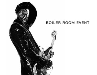 BOILER ROOM EVENT
 
