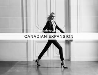 CANADIAN EXPANSION
RECOMMENDATION1:	
  
 