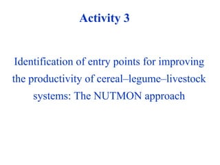 Balancing Livestock Needs and Soil Conservation: Assessment of Opportunities in Intensifying Cereal-Legume-Livestock Systems in West Africa