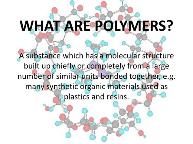 Polymers and types: plastics, fibres, ceramics, rubbers | PPT