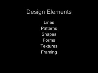 Design Elements Lines Patterns Shapes Forms Textures Framing 
