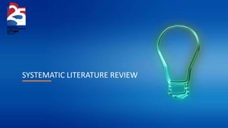 SYSTEMATIC LITERATURE REVIEW
 