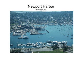 Newport Harbor
Newport, RI

 