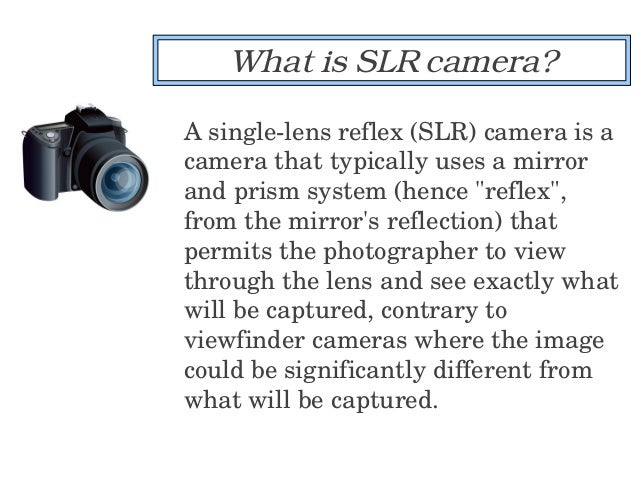 What is an SLR camera?