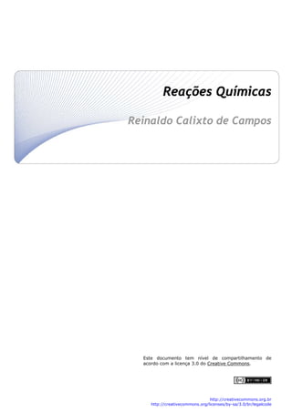 Reações Químicas
 
Reinaldo Calixto de Campos
 
 
 
 
 
 
 
 
 
 
 
 
 
 
 
 
 
 
 
 
 
 
 
 
 
 
 
 
Este documento tem n...