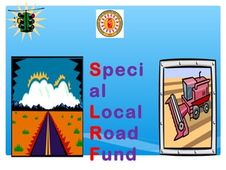 Speci
al
Local
Road
Fund

 
