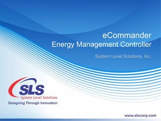 eCommander Energy Management Controller System Level Solutions, Inc. 