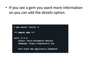 • If you see a gem you want more information
on you can add the details option.
 