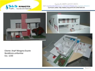 Arquiteta Ms.SANDRA LUCIA DOS SANTOS
email: arqsandrasantos@hotmail.com /slsmaquetes@hotmail.com/ Facebook: slsmaquetes
Currículo Lattes: http://lattes.cnpq.br/9134127807340104
Macei/AL
Cliente: Arqtª Morgana Duarte
Residência unifamiliar
Esc.: 1/50
 