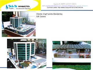 Arquiteta Ms.SANDRA LUCIA DOS SANTOS
email: arqsandrasantos@hotmail.com /slsmaquetes@hotmail.com/ Facebook: slsmaquetes
Currículo Lattes: http://lattes.cnpq.br/9134127807340104
Macei/AL
Cliente: Engª Lenita Wanderley
Edf. Caiana
 