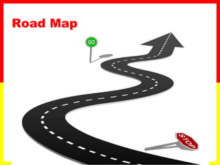 Road Map
 