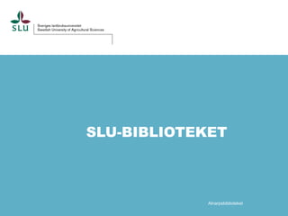SLU-BIBLIOTEKET

Alnarpsbiblioteket

 