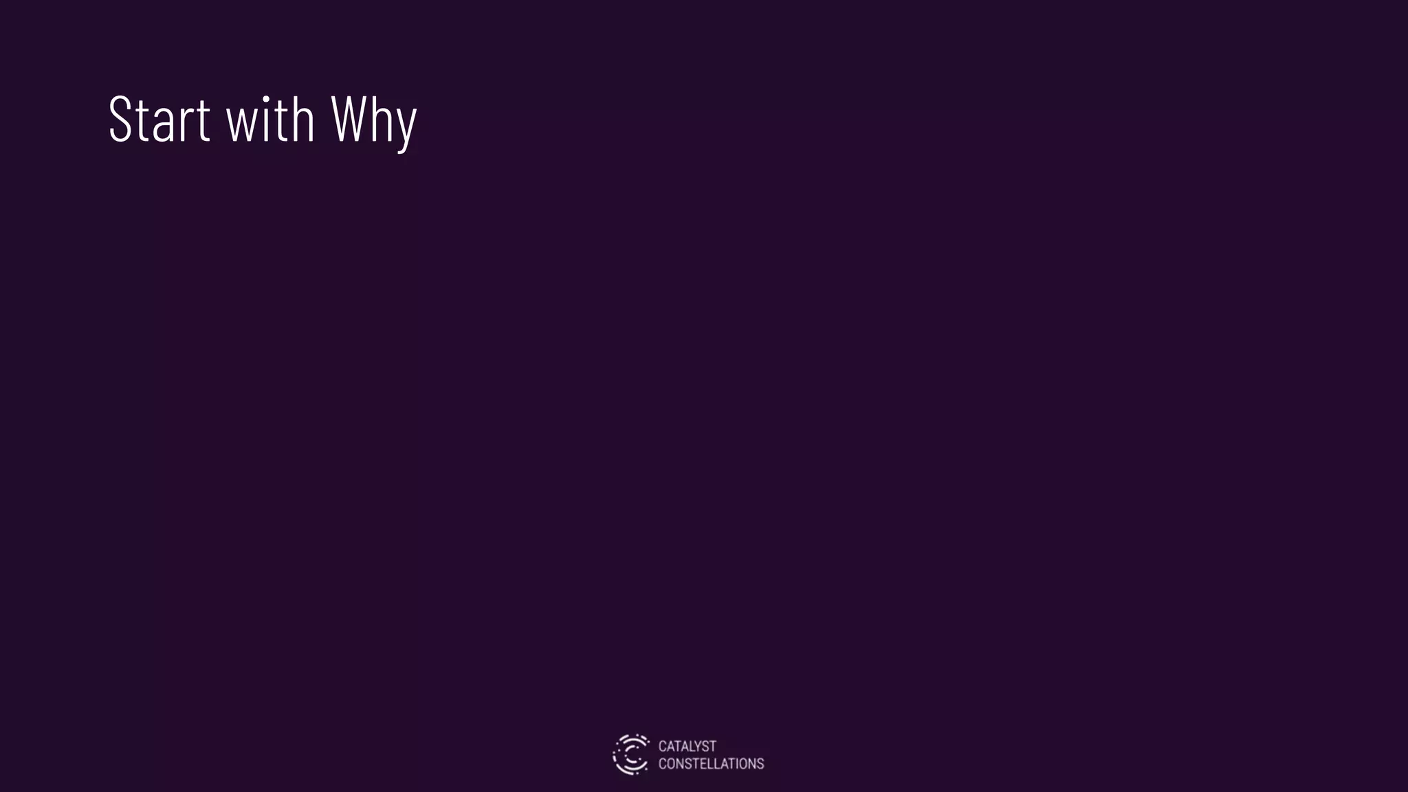 Start with Why
 