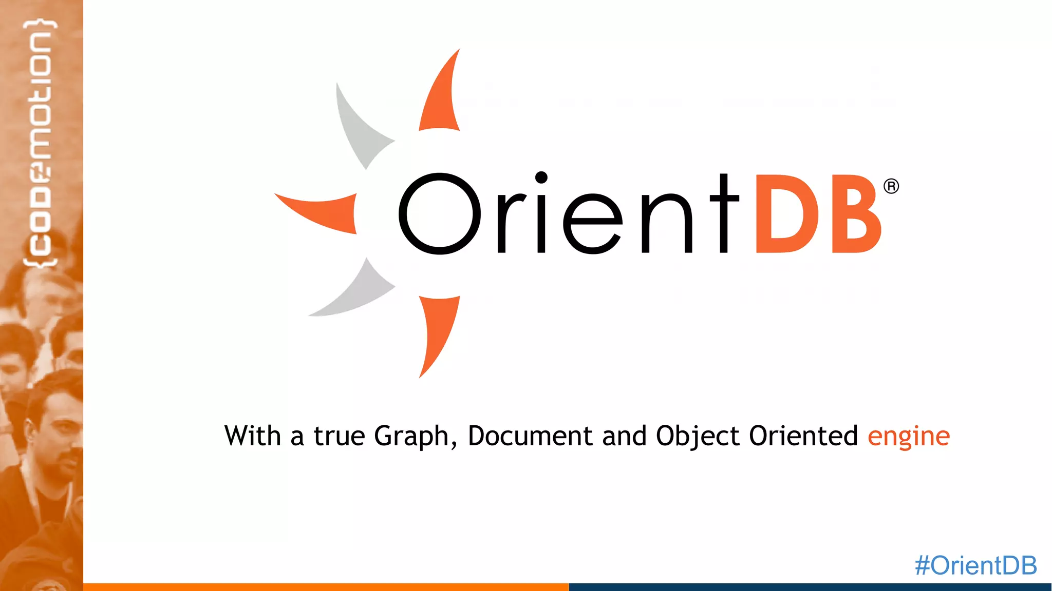 #OrientDB
With a true Graph, Document and Object Oriented engine
 