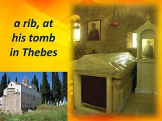 a rib, at
his tomb
in Thebes
 