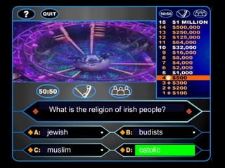 What is the religion of irish people? jewish budists muslim catolic 