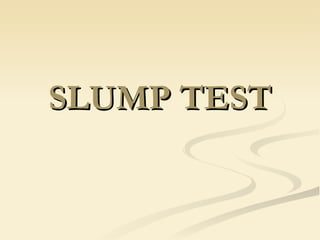 SLUMP TEST 