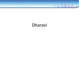 Dharavi
 