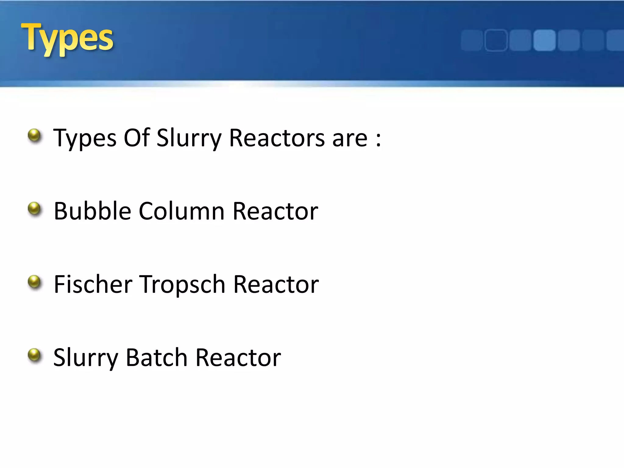 Slurry Types Slurry reactor | PPTX