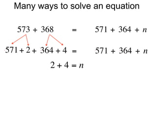 Many ways to solve an equation

   573 + 368        =        571 + 364 + n

571 + 2 + 364 + 4 =        571 + 364 + n
            2+4 =n
 
