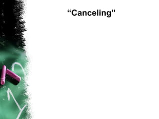 “Canceling”
 