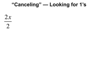 “Canceling” — Looking for 1’s

2x
2
 