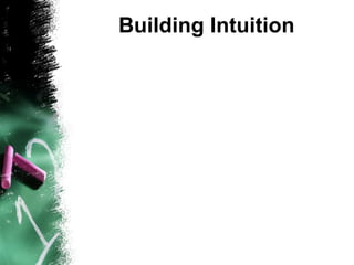 Building Intuition
 