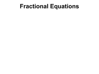 Fractional Equations
 