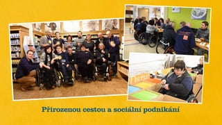 Přirozenou cestou a sociální podnikání
 