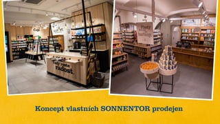 Koncept vlastních SONNENTOR prodejen
 