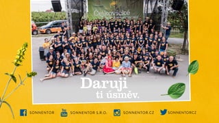 Daruji
ti úsměv.
SONNENTOR S.R.O. SONNENTOR.CZ
SONNENTOR SONNENTORCZ
 