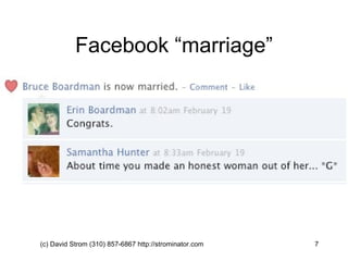 Facebook “marriage” (c) David Strom (310) 857-6867 http://strominator.com  