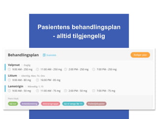 Pasientens behandlingsplan
- alltid tilgjengelig
 
