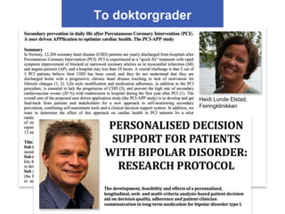 Heidi Lunde Elstad,
Feiringklinikken
To doktorgrader
 