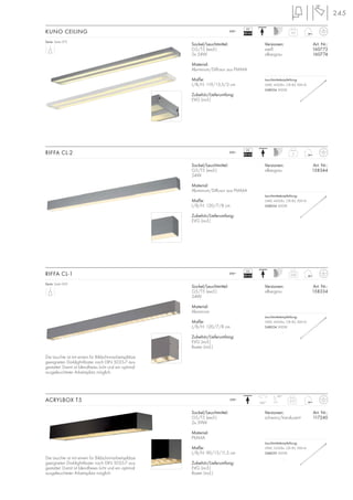 245
Sockel/Leuchtmittel:
G5/T5 (excl.)
2x 54W
Material:
Aluminium/Diffusor aus PMMA
Maße:
L/B/H: 119/13,5/3 cm
Zubehör/Lieferumfang:
EVG (incl.)
Versionen: Art. Nr.:
weiß 160773
silbergrau 160774
KUNO CEILING 2,5
230~
VG
EEI=A2
Sockel/Leuchtmittel:
G5/T5 (excl.)
54W
Material:
Aluminium
Maße:
L/B/H: 120/7/8 cm
Zubehör/Lieferumfang:
EVG (incl.)
Raster (incl.)
Versionen: Art. Nr.:
silbergrau 158334
RIFFA CL-1 2,02
230~
VG
EEI=A2
Serie: Seite 069
Sockel/Leuchtmittel:
G5/T5 (excl.)
54W
Material:
Aluminium/Diffusor aus PMMA
Maße:
L/B/H: 120/7/8 cm
Zubehör/Lieferumfang:
EVG (incl.)
Versionen: Art. Nr.:
silbergrau 158344
RIFFA CL-2 2
230~
VG
EEI=A2
Serie: Seite 073
Leuchtmittelempfehlung:
54W, 4450lm, CRI 85, EEK=A
548054 3000K
.
Leuchtmittelempfehlung:
54W, 4450lm, CRI 85, EEK=A
548054 3000K
.
Leuchtmittelempfehlung:
54W, 4450lm, CRI 85, EEK=A
548054 3000K
.
Sockel/Leuchtmittel:
G5/T5 (excl.)
2x 39W
Material:
PMMA
Maße:
L/B/H: 90/15/11,5 cm
Zubehör/Lieferumfang:
EVG (incl.)
Raster (incl.)
Versionen: Art. Nr.:
schwarz/transluzent 117240
ACRYLBOX T5 230~
350°
90°
2,15
Leuchtmittelempfehlung:
39W, 3220lm, CRI 85, EEK=A
548039 3000K
.
Die Leuchte ist mit einem für Bildschirmarbeitsplätze
geeigneten Darklight-Raster nach DIN 5035-7 aus-
gestattet. Damit ist blendfreies Licht und ein optimal
ausgeleuchteter Arbeitsplatz möglich.
Die Leuchte ist mit einem für Bildschirmarbeitsplätze
geeigneten Darklight-Raster nach DIN 5035-7 aus-
gestattet. Damit ist blendfreies Licht und ein optimal
ausgeleuchteter Arbeitsplatz möglich.
 