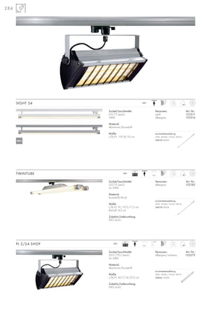 284
Sockel/Leuchtmittel:
2G11/TC-L (excl.)
2x 24W
Material:
Aluminium/Kunststoff
Maße:
L/B/H: 42,7/14/27,5 cm
Zubehör/Lieferumfang:
VVG (incl.)
Versionen: Art. Nr.:
silbergrau/schwarz 152272
PL 2/24 SHOP 3,0230~
350°
180°VG
EEI=B2
Sockel/Leuchtmittel:
G5/T5 (excl.)
2x 39W
Material:
Kunststoff/Acryl
Maße:
L/B/H: 91/19,5/11,5 cm
Rohr-Ø: 4,3 cm
Zubehör/Lieferumfang:
EVG (incl.)
Versionen: Art. Nr.:
silbergrau 152182
TWINTUBE 1,45230~
350°
VG
EEI=A2
Sockel/Leuchtmittel:
G5/T5 (excl.)
54W
Material:
Aluminium/Kunststoff
Maße:
L/B/H: 119/4/10 cm
Versionen: Art. Nr.:
weiß 153511
silbergrau 153514
SIGHT 54 1,45230~
Leuchtmittelempfehlung:
54W, 4450lm, CRI 85, EEK=A
548154 4000K
.
Leuchtmittelempfehlung:
39W, 3220lm, CRI 85, EEK=A
548139 4000K
.
Leuchtmittelempfehlung:
24W, 1800lm, CRI 82, EEK=A
508441 4000K
NEU
 