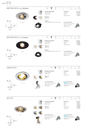 440440
7,8 12,5
Sockel/Leuchtmittel:
GU10 (excl.)
50W max.
Material:
Aluminium
Hinweis:
Materialstärke Decke: 18 mm max.
Versionen: Art. Nr.:
schwarz 113490
weiß 113510
alu gebürstet 111360
NEW TRIA GU10 round, Clipfedern 0,14
360°
230~
30°
Sockel/Leuchtmittel:
GU10 (excl.)
50W max.
Material:
Stahl
Versionen: Art. Nr.:
weiß 116101
chrom 116102
chrom matt 116107
TURNO GU10 0,4
230~
148,3 15°
schwarz
chrom matt
12,511
Ø 9,3
Ø 7,8
14
Ø 9,5
Ø 8,3
7,8 13
Sockel/Leuchtmittel:
GU10 (excl.)
50W max.
Material:
Aluminium
Hinweis:
Materialstärke Decke: 20 mm max.
Versionen: Art. Nr.:
schwarz 111710
weiß 111711
alu gebürstet 111716
NEW TRIA GU10 round, Blattfedern 0,15
360°
230~
30°
alu gebürstet
1311,5
Ø 9,3
Ø 7,8
Sockel/Leuchtmittel:
GU10 (excl.)
50W max.
Material:
Aluminium
Versionen: Art. Nr.:
weiß 116111
chrom 116112
titan 116117
chrom matt 116118
silbergrau 116119
GU10 SP 0,4230~
14,57,6 30°
titan
14,5
Ø 8,2
Ø 7,6
Leuchtmittelempfehlung:
35W EnergySaver ≙ 50W, 20°
280lm, CRI 100, EEK=D
575370 2800K
Leuchtmittelempfehlung:
35W EnergySaver ≙ 50W, 20°
280lm, CRI 100, EEK=D
575370 2800K
Leuchtmittelempfehlung:
35W EnergySaver ≙ 50W, 20°
280lm, CRI 100, EEK=D
575370 2800K
Leuchtmittelempfehlung:
35W EnergySaver ≙ 50W, 20°
280lm, CRI 100, EEK=D
575370 2800K
Leuchtmittelempfehlung:
PowerLED 4W, 40°
180lm, 350cd, CRI>80, EEK=A
560014 3000K
Leuchtmittelempfehlung:
PowerLED 4W, 40°
180lm, 350cd, CRI>80, EEK=A
560014 3000K
 