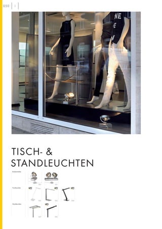 050
TISCH- &
053052
057
Tischleuchten
Bodenstrahler
051 051
Standleuchten
055
054
STANDLEUCHTEN
 