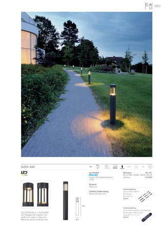 501
Leuchtmittel:
Fortimo LED Disk-Modul (incl.)
7,7W
Material:
Aluminium
Zubehör/Lieferumfang:
Betonanker-Set (incl.)
SLOTS 300 1,37
IP44230~
Modul
1 COB LED
ta 40°
Versionen: Art. Nr.:
LED 2700K, 300lm, CRI 80, EEK=A
anthrazit 231455
Zubehörempfehlung:
Stockschrauben, Edelstahl
M8 Gewinde
Ø/L: 0,8/8 cm
228753
Zubehörempfehlung:
Für den sicheren Anschluss im Leuchtenschaft.
Verbindungsbox IP68, Kunststoff,
3-polig, Ø/L: 2,7/11,5 cm
228730
Das LED-Modul ist in das Kopfteil
der Wegeleuchte integriert und
strahlt nach unten, so dass eine
Blendung wirksam reduziert wird.
66,5
Ø 9
20000
 