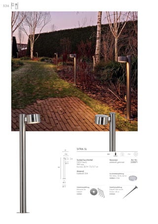 536
Sockel/Leuchtmittel:
GX53 (excl.)
9W max.
bis max. Ø/H: 7,5/2,7 cm
Material:
Edelstahl 304
Versionen: Art. Nr.:
edelstahl gebürstet 230071
SITRA SL
1,65
IP44230~
Zubehörempfehlung:
Betonanker-Set
Edelstahl
230061
Zubehörempfehlung:
Erdspieß, Stahl verzinkt
Produkt-L: 48 cm
230060
79
6
Ø 11
Ø 5
Ø 11
21
17,5
Leuchtmittelempfehlung:
9W, 260lm, CRI 80, EEK=A
508860 2700K
 