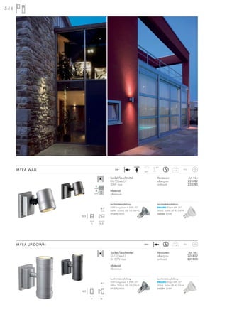 544
340°
45°
0,6
IP55230~
0,8
IP55230~
Sockel/Leuchtmittel:
GU10 (excl.)
50W max.
Material:
Aluminium
Versionen: Art. Nr.:
silbergrau 228782
anthrazit 228785
MYRA WALL
Sockel/Leuchtmittel:
GU10 (excl.)
2x 50W max.
Material:
Aluminium
Versionen: Art. Nr.:
silbergrau 228802
anthrazit 228805
MYRA UP-DOWN
Ø 7
14,58
10,5
Ø 7
148
16,5
Leuchtmittelempfehlung:
LEDspot 4W, 36°
300cd, 165lm, CRI 80, EEK=A
560084 3000K
Leuchtmittelempfehlung:
LEDspot 4W, 36°
300cd, 165lm, CRI 80, EEK=A
560084 3000K
Leuchtmittelempfehlung:
35W EnergySaver ≙ 50W, 20°
280lm, 1200cd, CRI 100, EEK=D
575370 2800K
Leuchtmittelempfehlung:
35W EnergySaver ≙ 50W, 20°
280lm, 1200cd, CRI 100, EEK=D
575370 2800K
 
